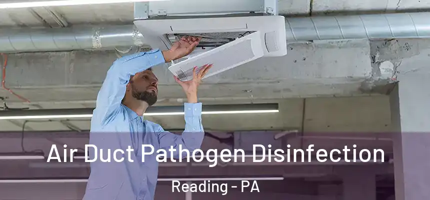 Air Duct Pathogen Disinfection Reading - PA