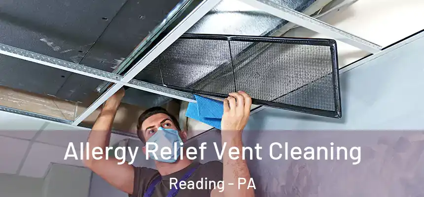 Allergy Relief Vent Cleaning Reading - PA