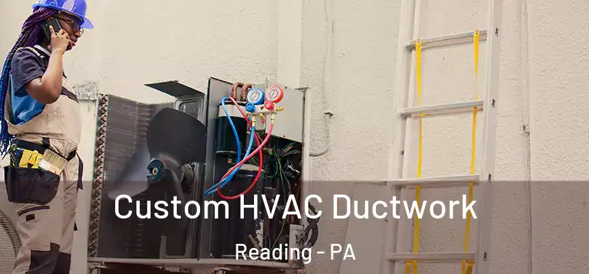  Custom HVAC Ductwork Reading - PA