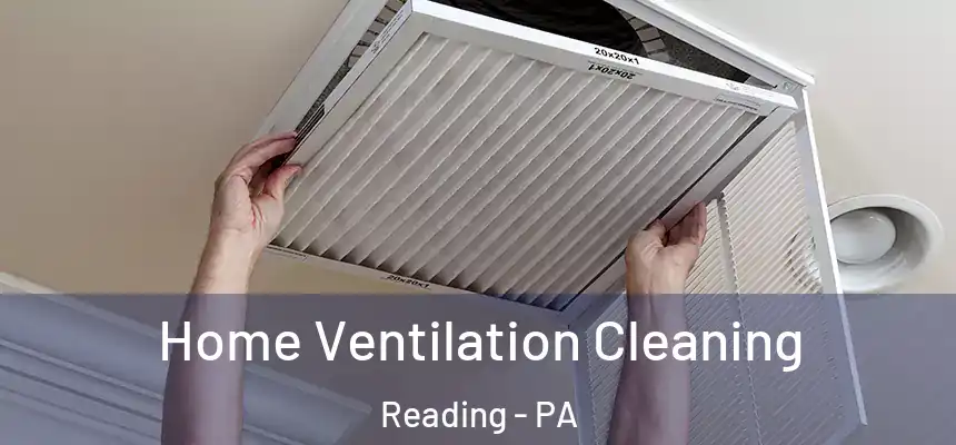  Home Ventilation Cleaning Reading - PA