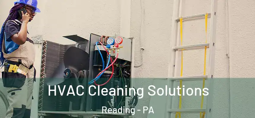 HVAC Cleaning Solutions Reading - PA