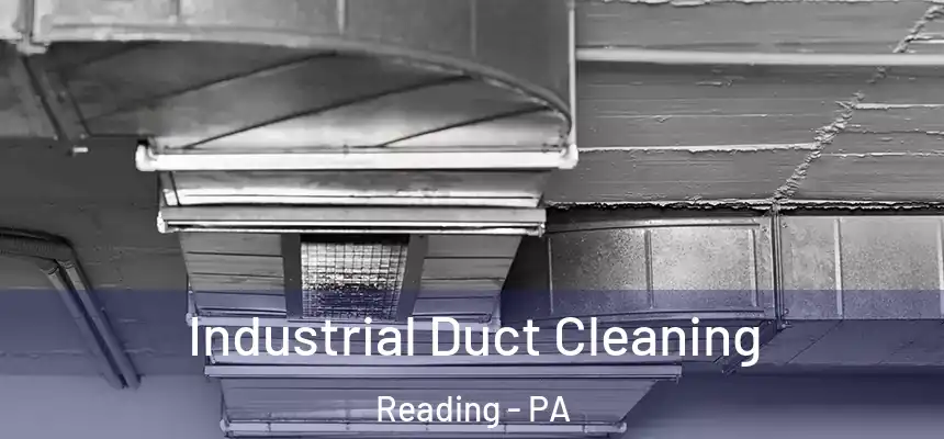 Industrial Duct Cleaning Reading - PA