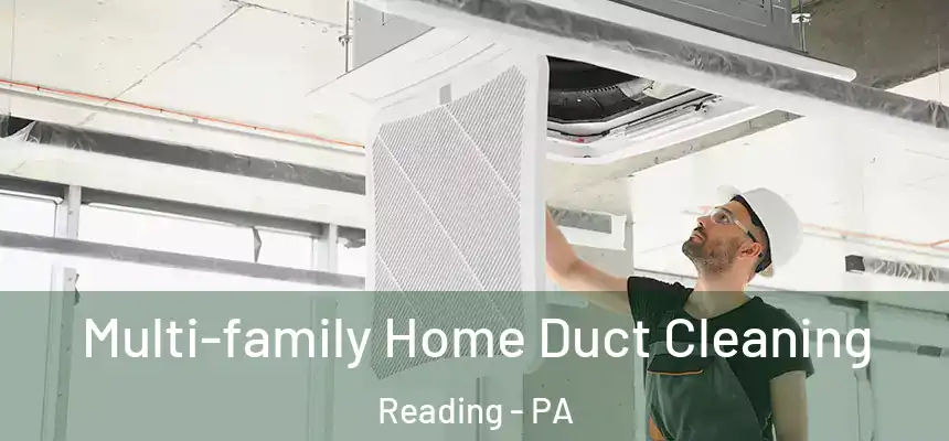 Multi-family Home Duct Cleaning Reading - PA